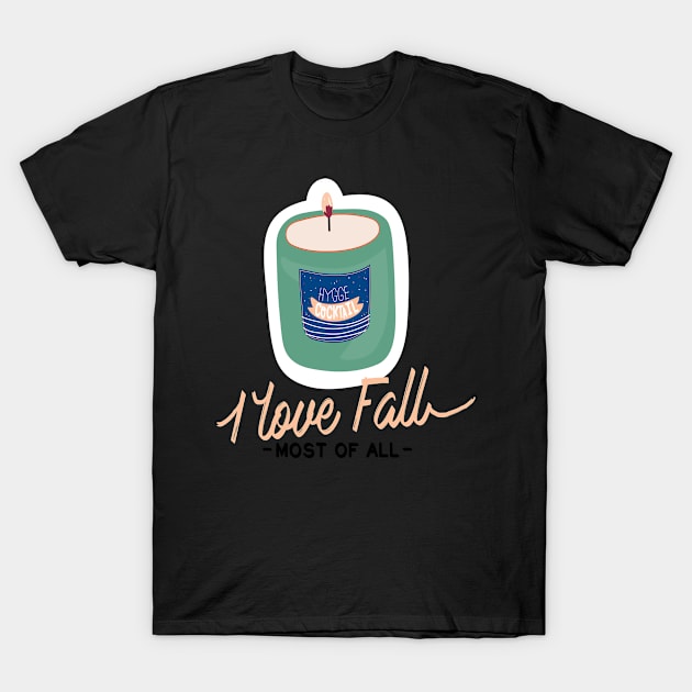 I Love Fall Most Of All T-Shirt by Oh My Gift Art